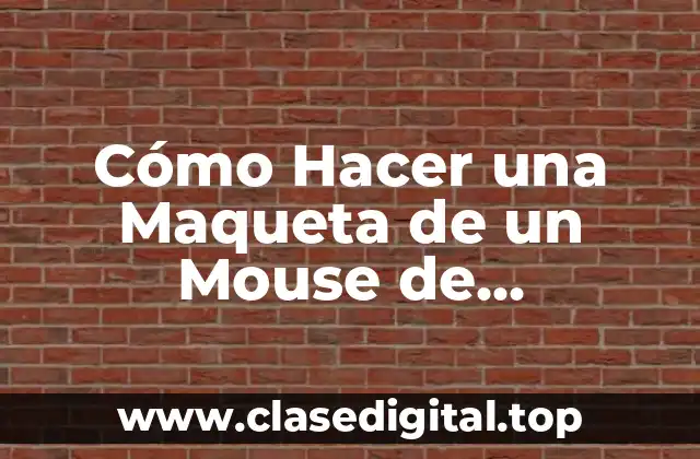 Cómo Hacer una Maqueta de un Mouse de Computadora