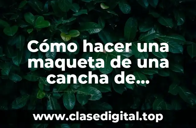 Cómo hacer una maqueta de una cancha de básquetbol