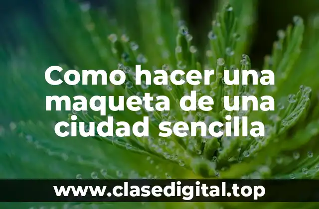 Maqueta de una ciudad sencilla