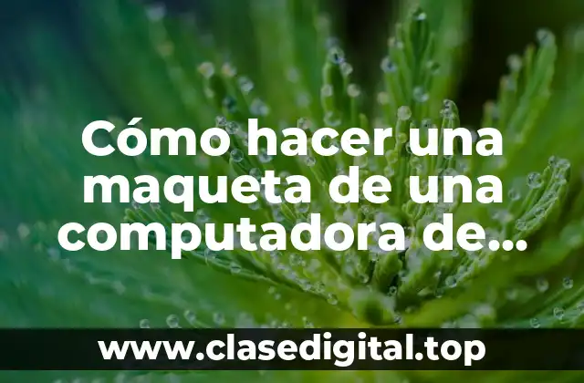 Cómo hacer una maqueta de una computadora de escritorio