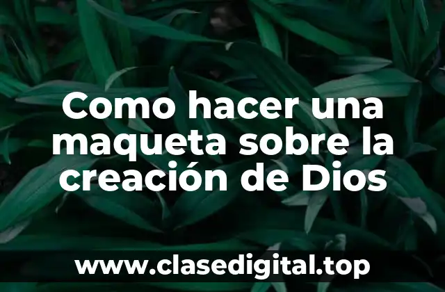 Como hacer una maqueta sobre la creación de Dios