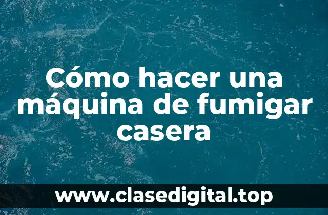 Cómo hacer una máquina de fumigar casera