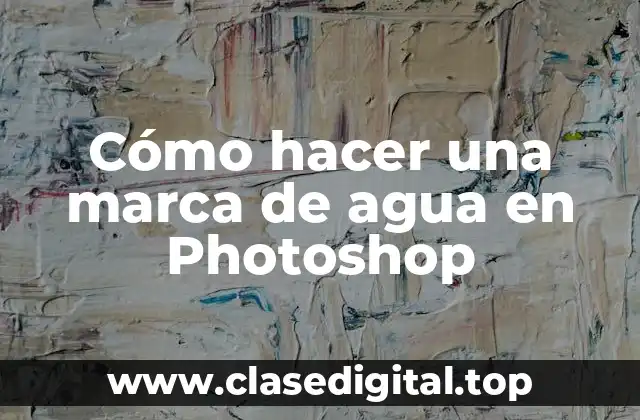 Cómo hacer una marca de agua en Photoshop