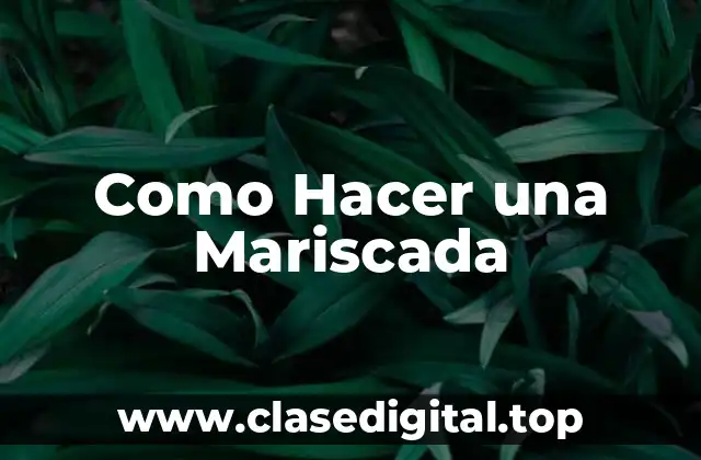 Como Hacer una Mariscada