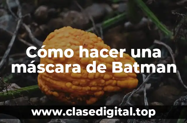 Cómo hacer una máscara de Batman