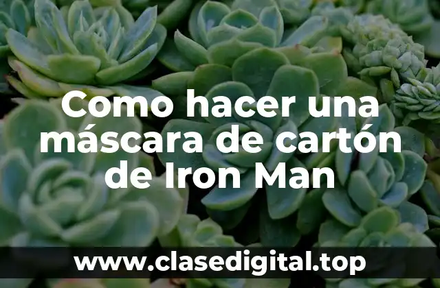 Como hacer una máscara de cartón de Iron Man