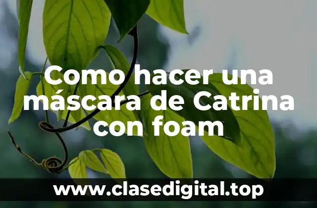 Como hacer una máscara de Catrina con foam