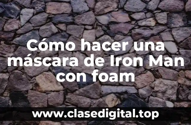 Cómo hacer una máscara de Iron Man con foam