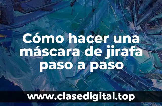 Cómo hacer una máscara de jirafa