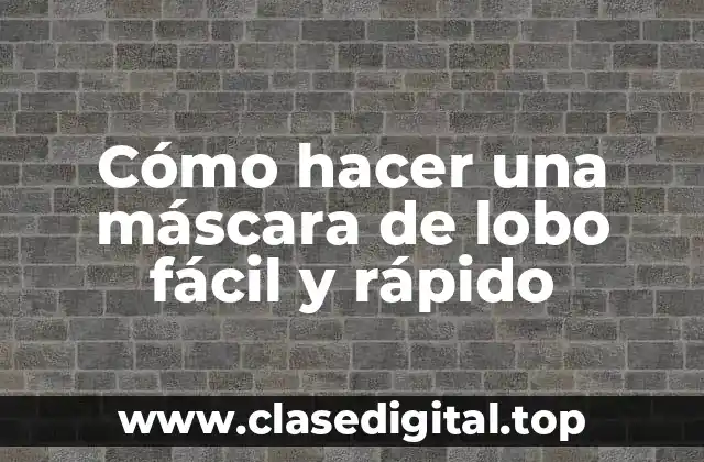 Cómo hacer una máscara de lobo fácil y rápido