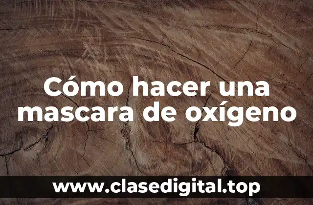¿Qué es una mascara de oxígeno y para qué sirve?