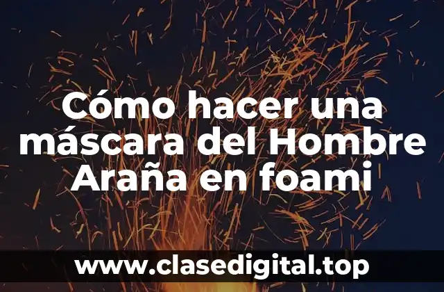 Máscara del Hombre Araña en foami