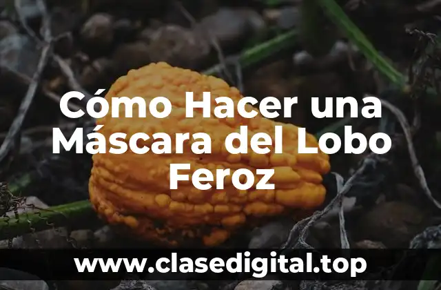 Cómo Hacer una Máscara del Lobo Feroz