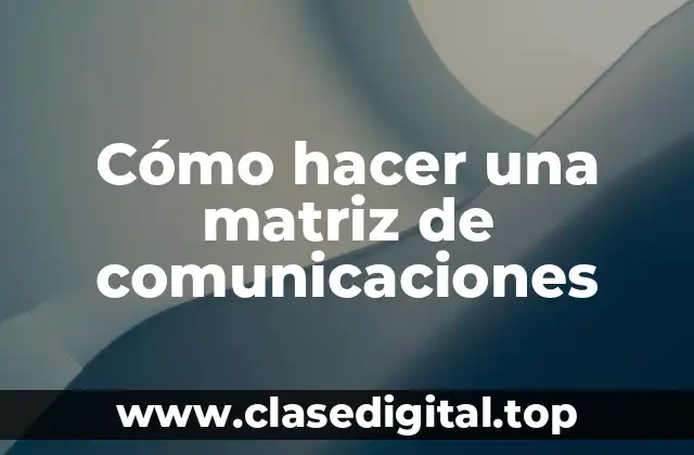Cómo hacer una matriz de comunicaciones