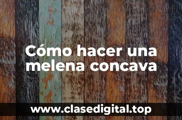 Cómo hacer una melena concava