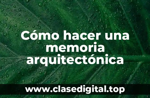 Cómo hacer una memoria arquitectónica