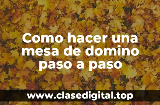 Como hacer una mesa de domino paso a paso