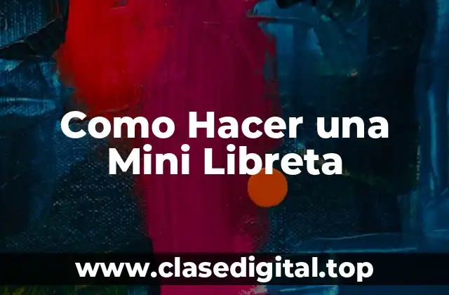 Como Hacer una Mini Libreta