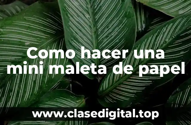 Como hacer una mini maleta de papel