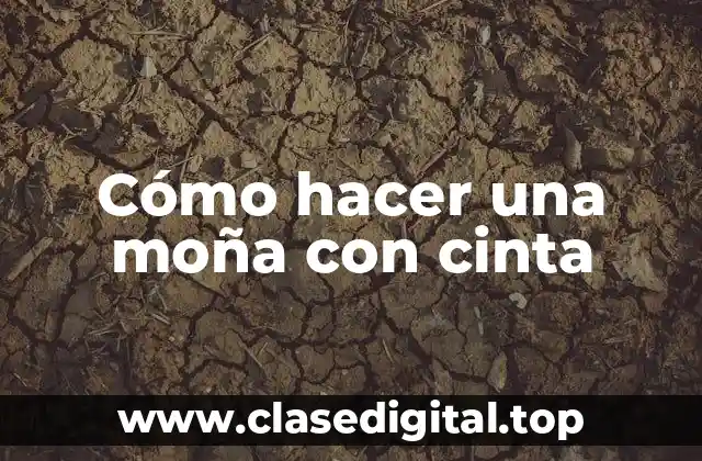 Cómo hacer una moña con cinta