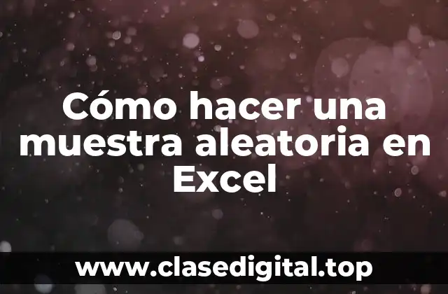 Cómo hacer una muestra aleatoria en Excel