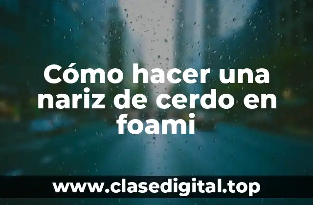 Cómo hacer una nariz de cerdo en foami