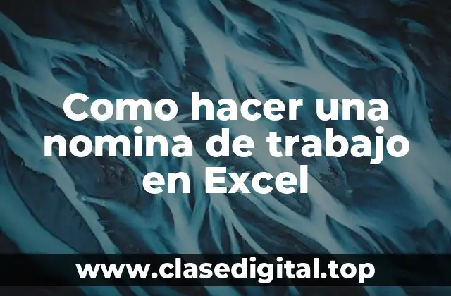 ¿Qué es una nómina de trabajo en Excel?