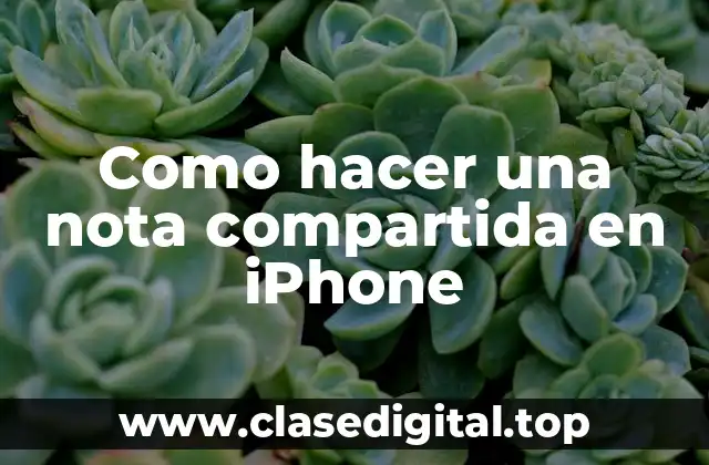 Como hacer una nota compartida en iPhone