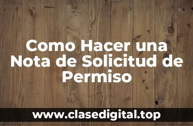 ¿Qué es una Nota de Solicitud de Permiso?