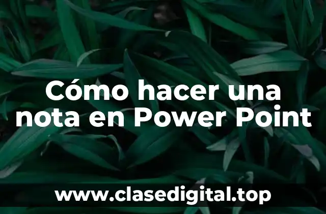 Cómo hacer una nota en Power Point