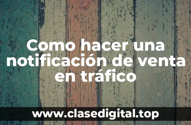 Como hacer una notificación de venta en tráfico