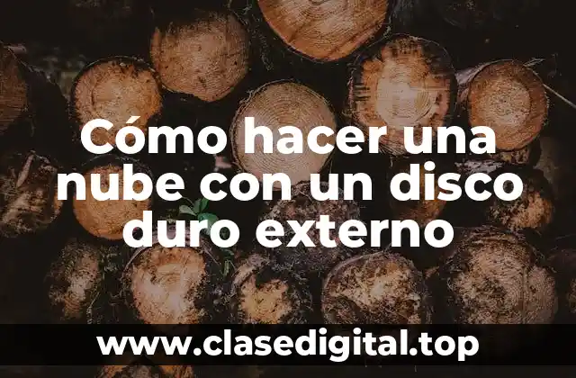 Cómo hacer una nube con un disco duro externo