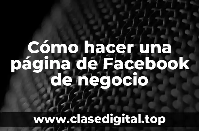 Cómo hacer una página de Facebook de negocio