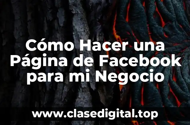 Cómo Hacer una Página de Facebook para mi Negocio