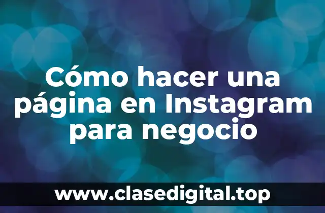 Cómo hacer una página en Instagram para negocio