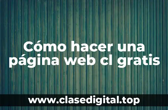 Cómo hacer una página web cl gratis