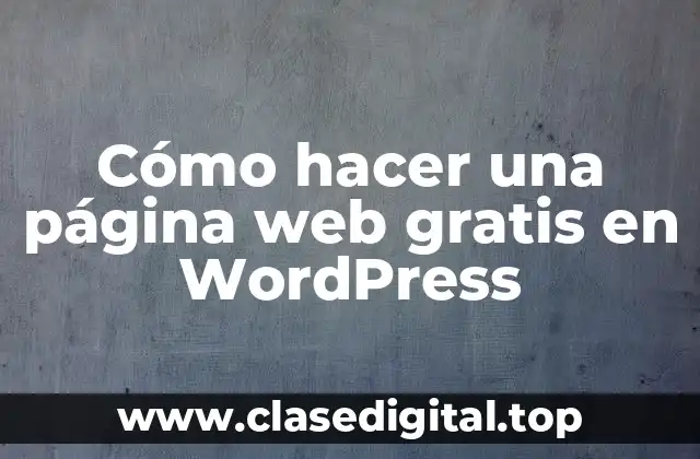 Cómo hacer una página web gratis en WordPress