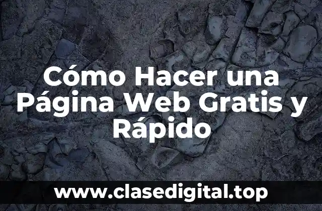 Cómo Hacer una Página Web Gratis y Rápido