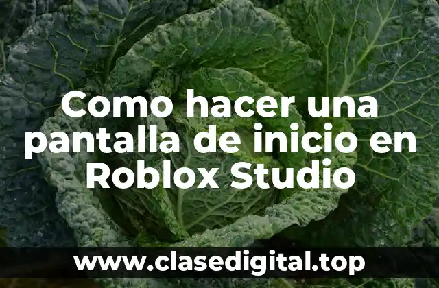 Como hacer una pantalla de inicio en Roblox Studio