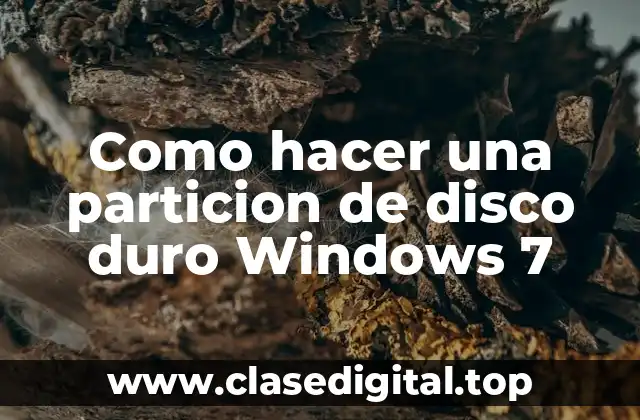 Como hacer una particion de disco duro Windows 7