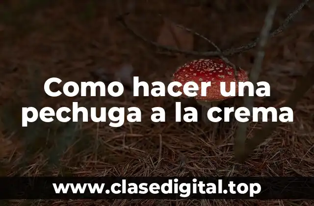 Como hacer una pechuga a la crema