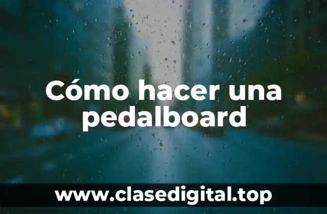 Qué es una pedalboard y para qué sirve