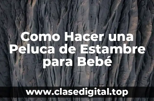 ¿Qué es una Peluca de Estambre y para Qué Sirve?