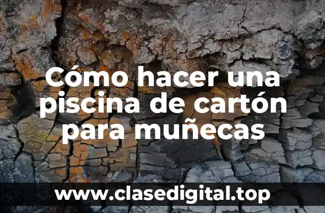 Cómo hacer una piscina de cartón para muñecas