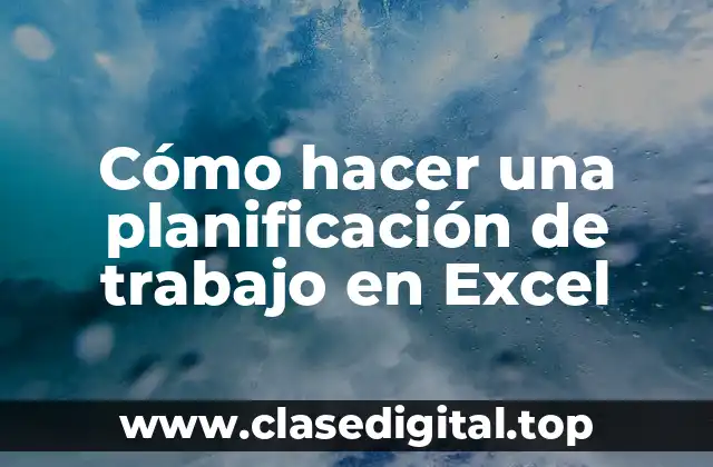 Cómo hacer una planificación de trabajo en Excel