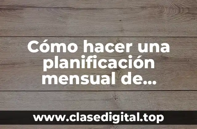 Cómo hacer una planificación mensual de actividades