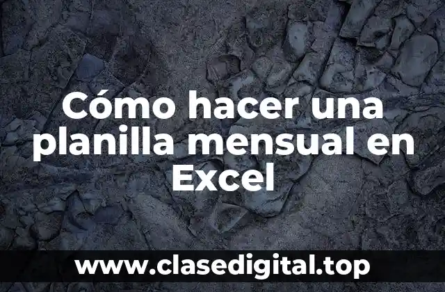 Cómo hacer una planilla mensual en Excel