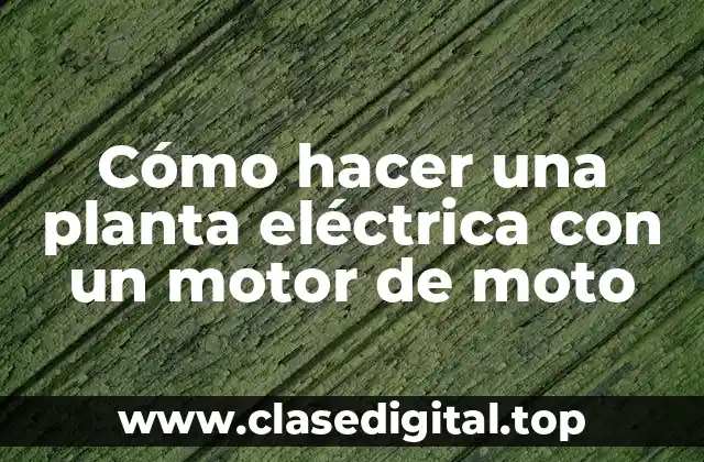Cómo hacer una planta eléctrica con un motor de moto