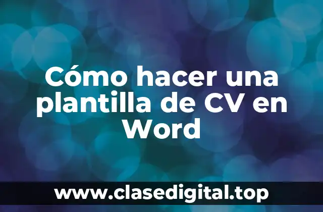 Cómo hacer una plantilla de CV en Word