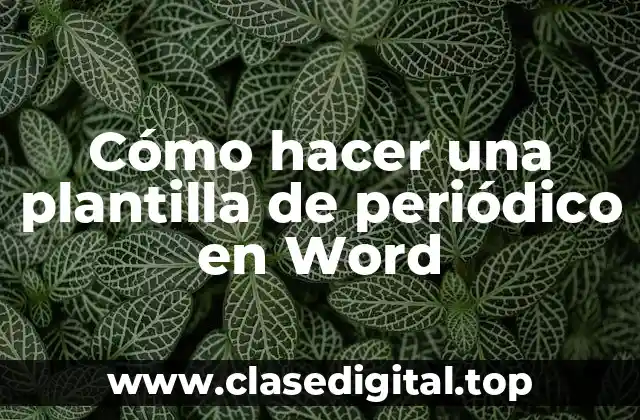 Cómo hacer una plantilla de periódico en Word